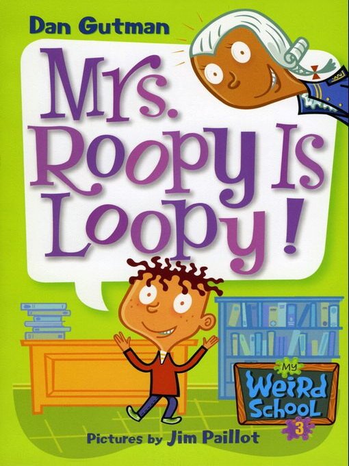 Title details for Mrs. Roopy Is Loopy! by Dan Gutman - Available